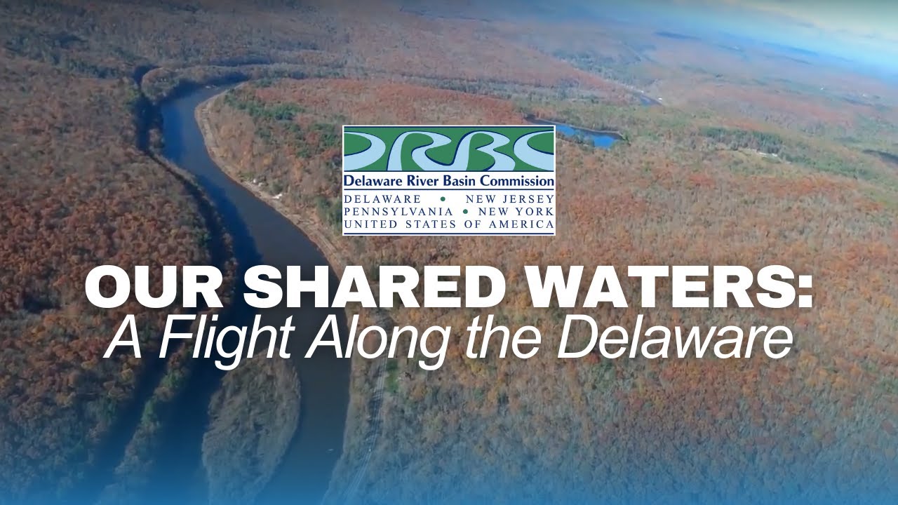 Our Shared Waters: A Flight Along the Delaware River