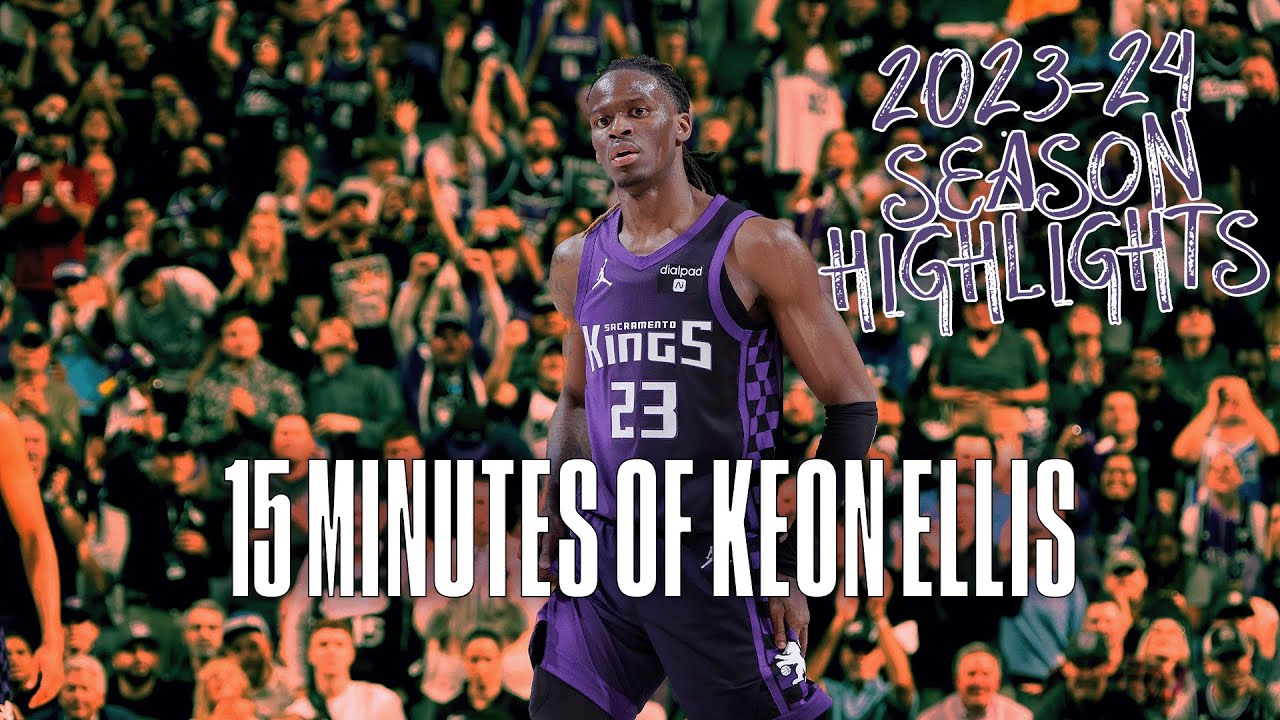 15 MINUTES FROM THE KEON ELLIS BREAKOUT SEASON! | 23-24