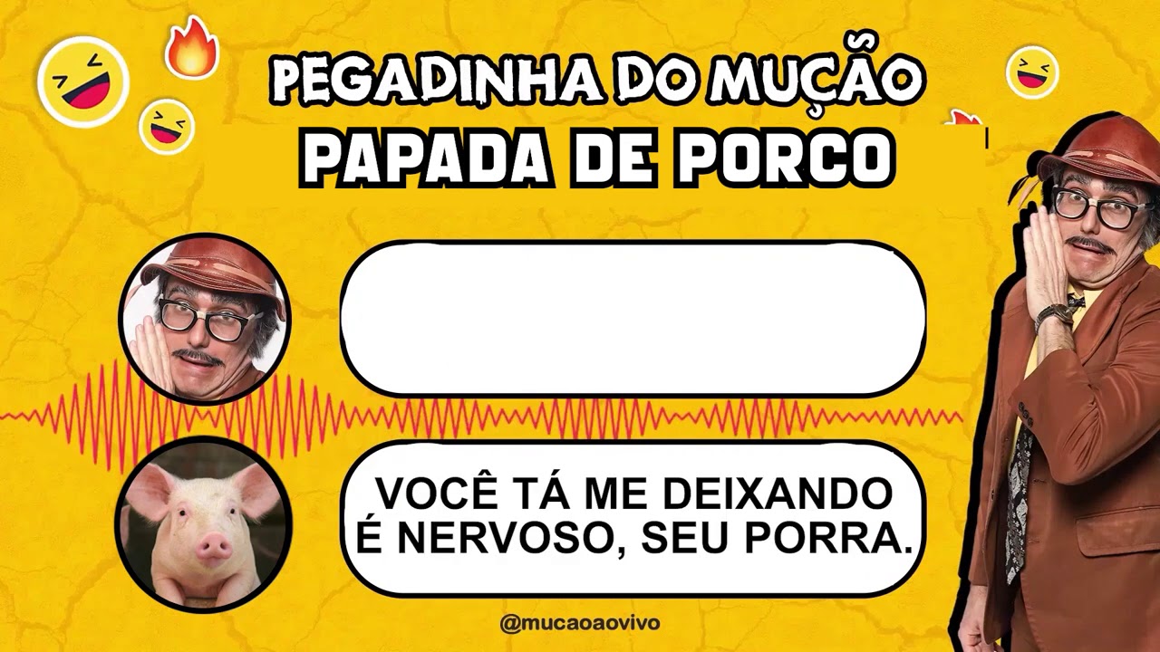 Pegadinha Clássica do Mução - PAPADA DE PORCO