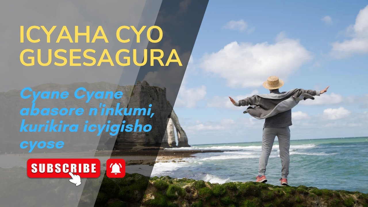 ICYAHA CYO GUSESAGURA by Ntakirutimana Emmanuel