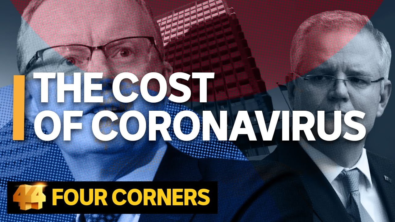 The Cost of Coronavirus | Four Corners