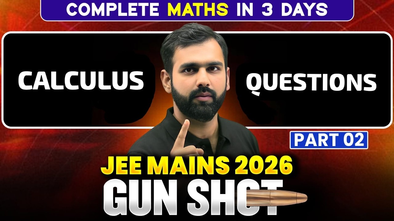Complete Maths in Just 3 Days | Calculus Questions In Gun Shot (Part - 2)🔫| JEE Main 2026