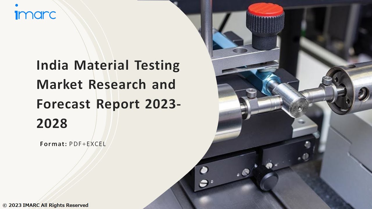 India Material Testing Market Analysis, Recent Trends and Regional Growth Forecast by 2023-28