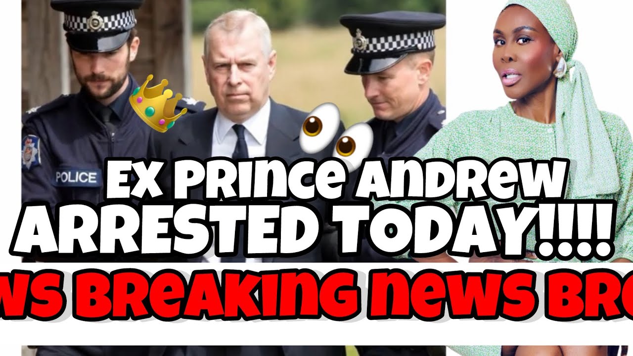 👑BREAKING! SHOCKING ARREST OF EX PRINCE ANDREW ON HIS 66TH BIRTHDAY IN CONNECTION TO EPSTEIN FILES!👀