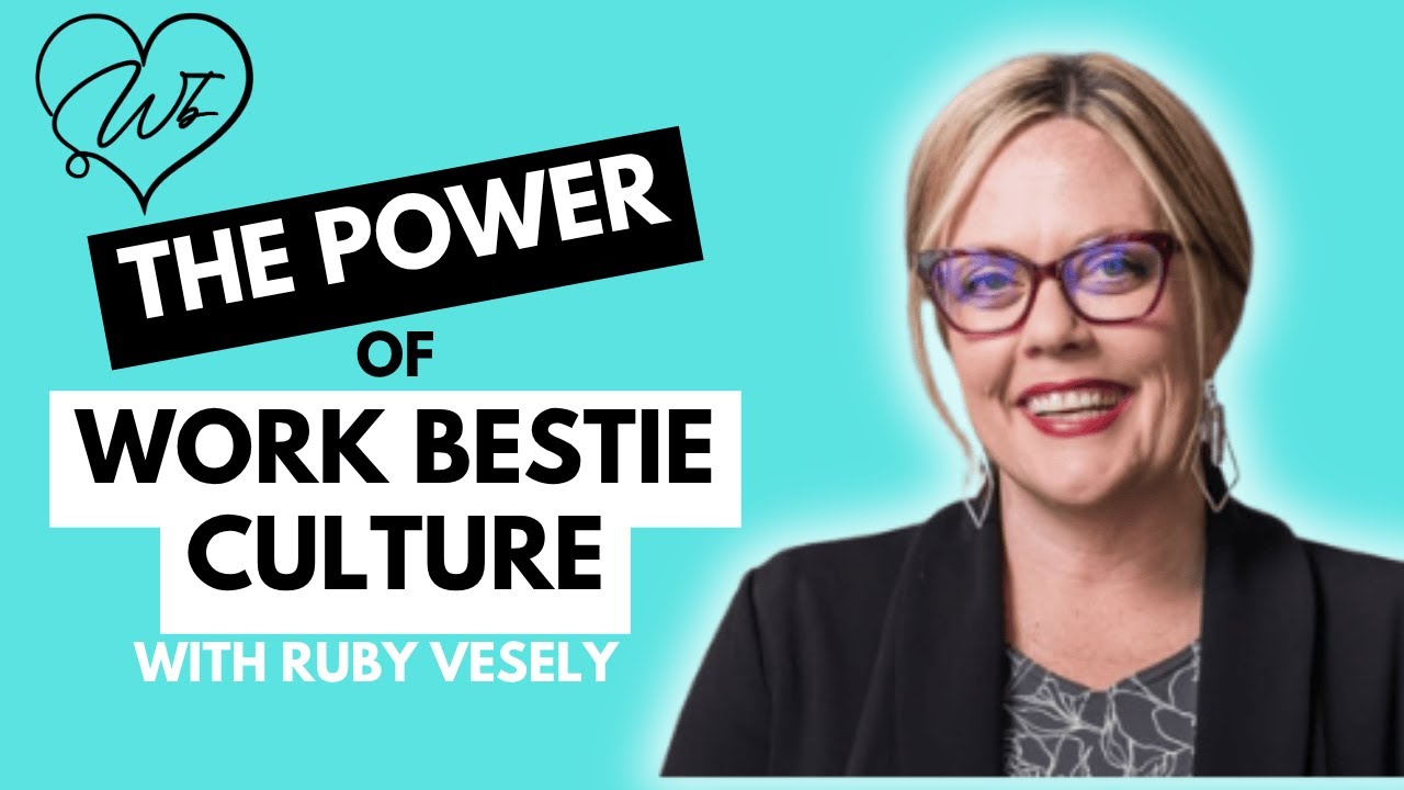 The Power of Work Bestie Culture: 5 Leadership Practices That Build Trust & Joy at Work Ruby Vesely