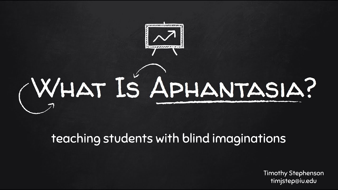 What is Aphantasia? Teaching Students with Blind Imaginations