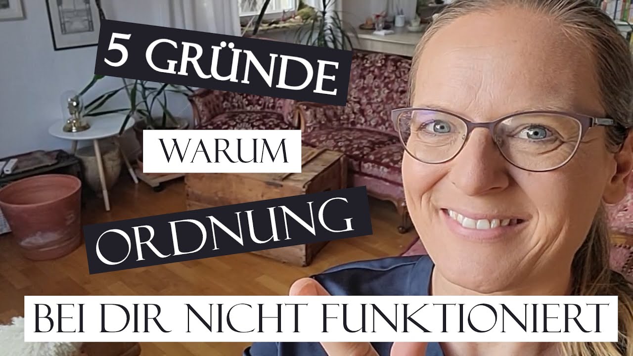 🤓WARUM bei Dir ORDNUNG machen nicht funktioniert ❗.. und was Du tun kannst! 😅 - 5 GRÜNDE & TIPPS