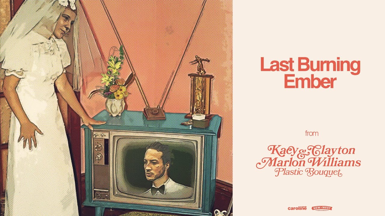 Kacy & Clayton and Marlon Williams - Last Burning Ember (Official Audio)