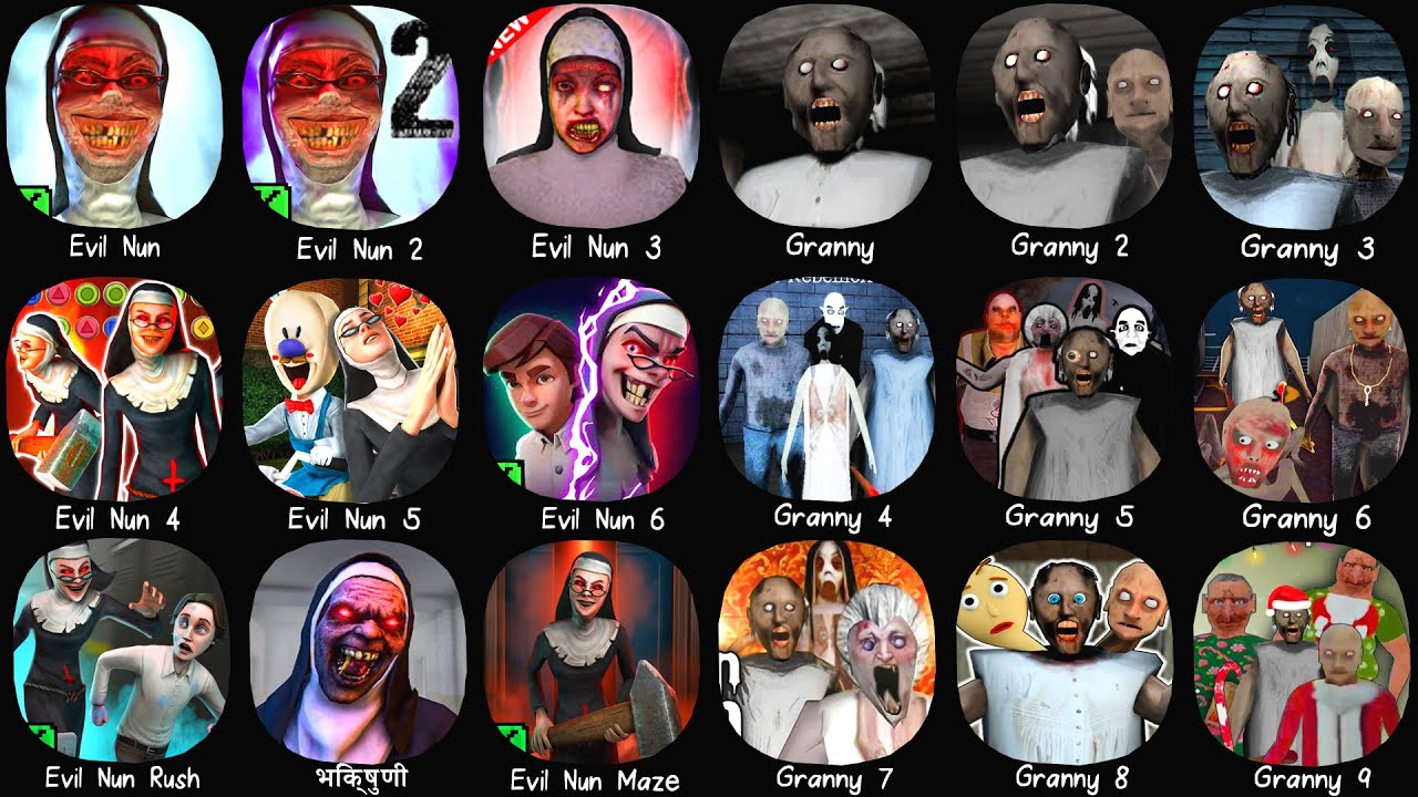 Evil Nun 1, 2, 3, 4, 5, 6 & Granny 1, 2, 3, 4, 5, 6, 7, 8 & Evil Nun Maze, Evil Nun Rush, Slendrina.