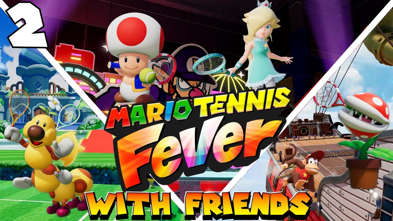 Doubles Troubles | Mario Tennis Fever (Doubles) w/ Friends #2