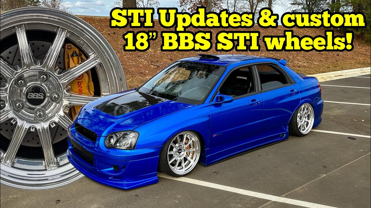 My ‘05 STI Updates & new Custom BBS STI wheels!