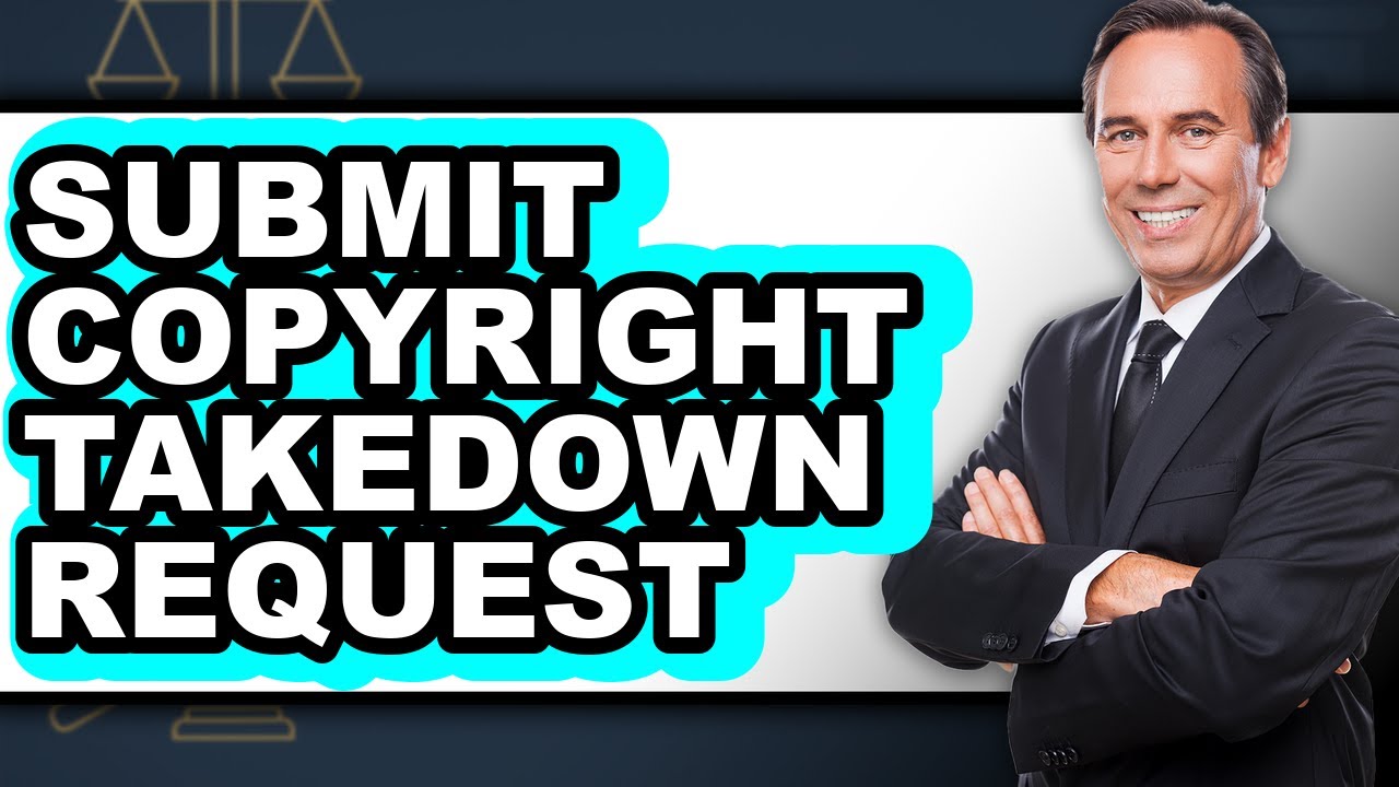 How to Submit Copyright Takedown Request (easy Method)