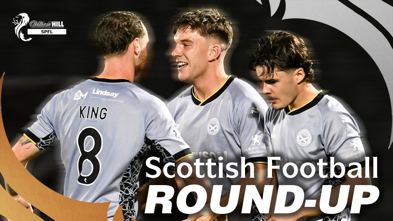 Scottish Football Round-Up | 21st Sep 2026 | William Hill SPFL