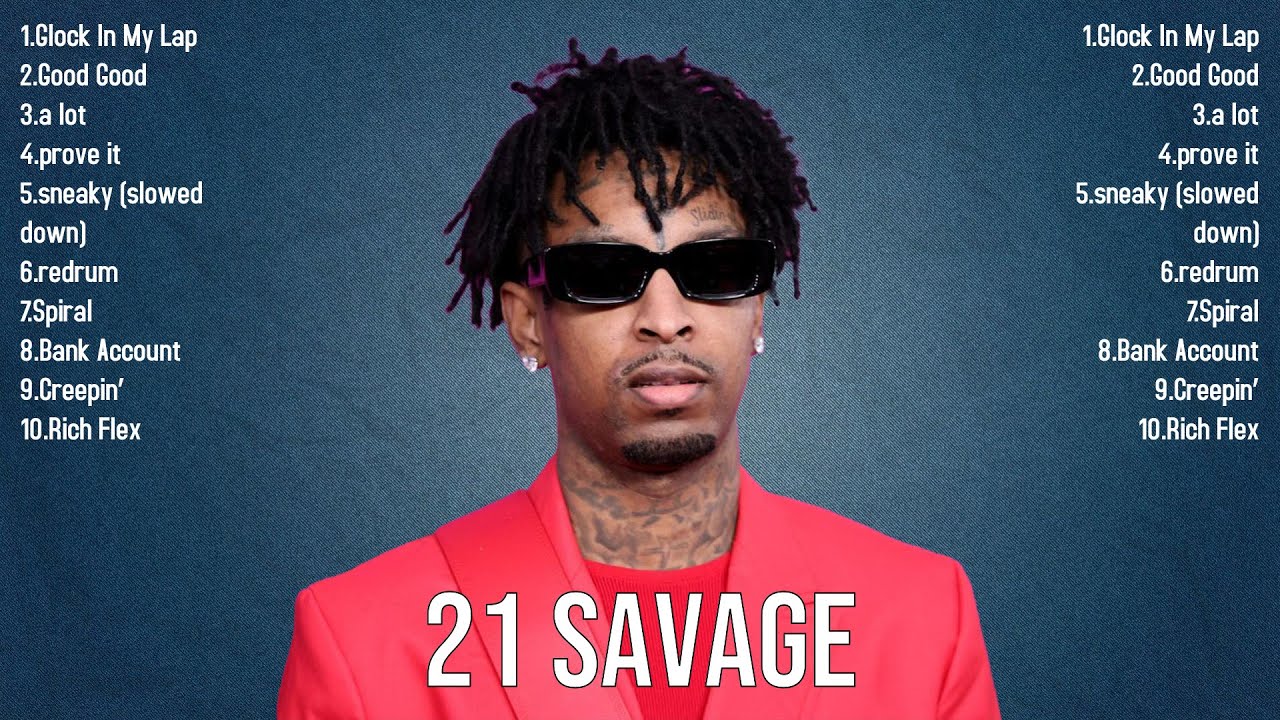 Unforgettable 2025 Hits by 21 Savage The Playlist You&rsquo;ve Been Waiting For