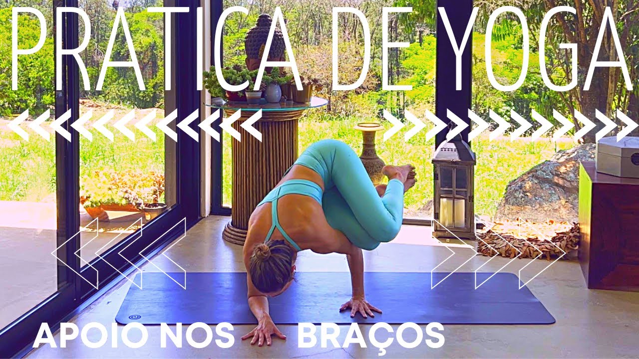 PRÁTICA DE YOGA | posturas de apoio nos braços - aula desafiadora