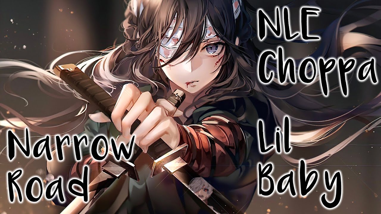 Nightcore  ☆  NLE Choppa  ☆  Narrow Road (feat. Lil Baby)