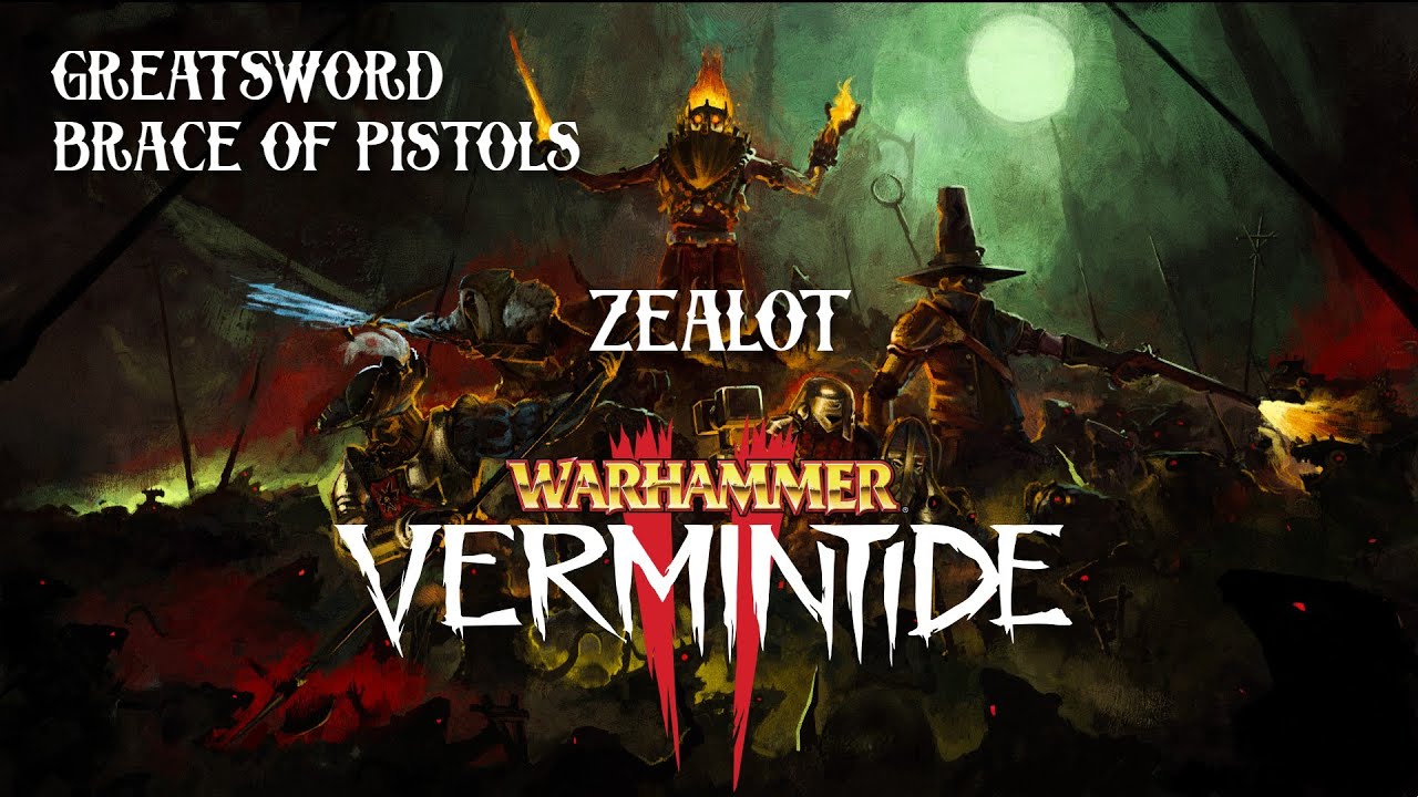 Zealot: Greatsword, Brace of Pistols - Warhammer: Vermintide 2 / Quickplay Legend