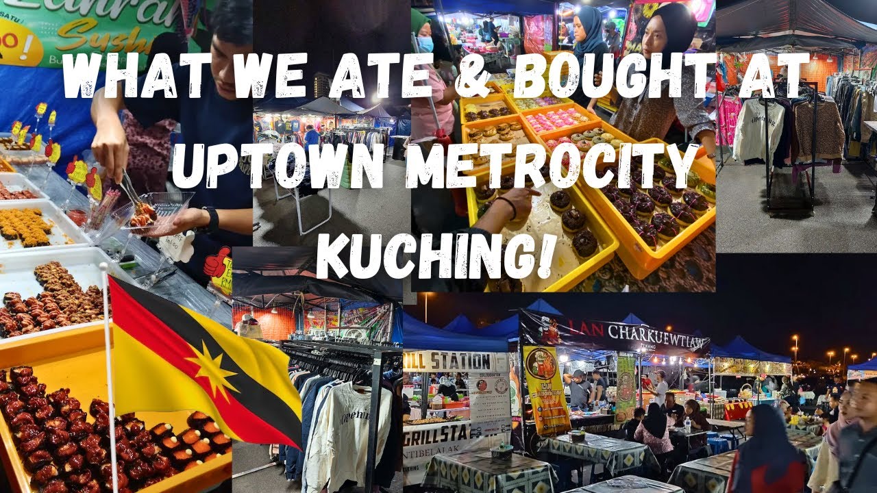 Kuching - Sarawak 🇲🇾 [PART 2]  What We Ate & Bought at Uptown Metrocity Kuching!  🌃🛍️🌸