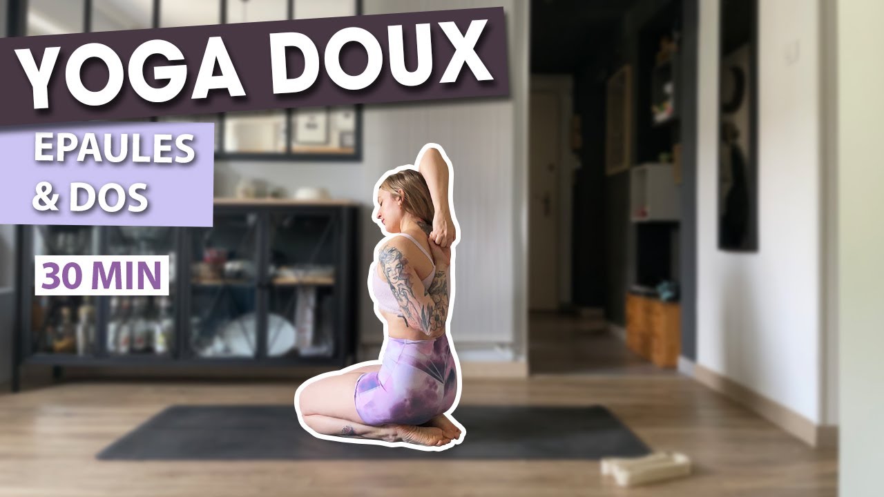 Yoga Doux | Mobilité des épaules et du dos | 30 mn