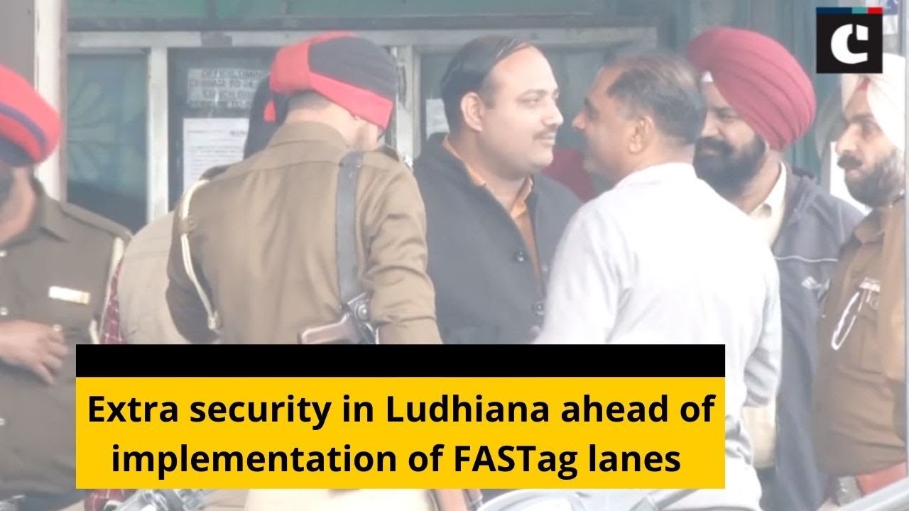 Extra security in Ludhiana ahead of implementation of FASTag lanes