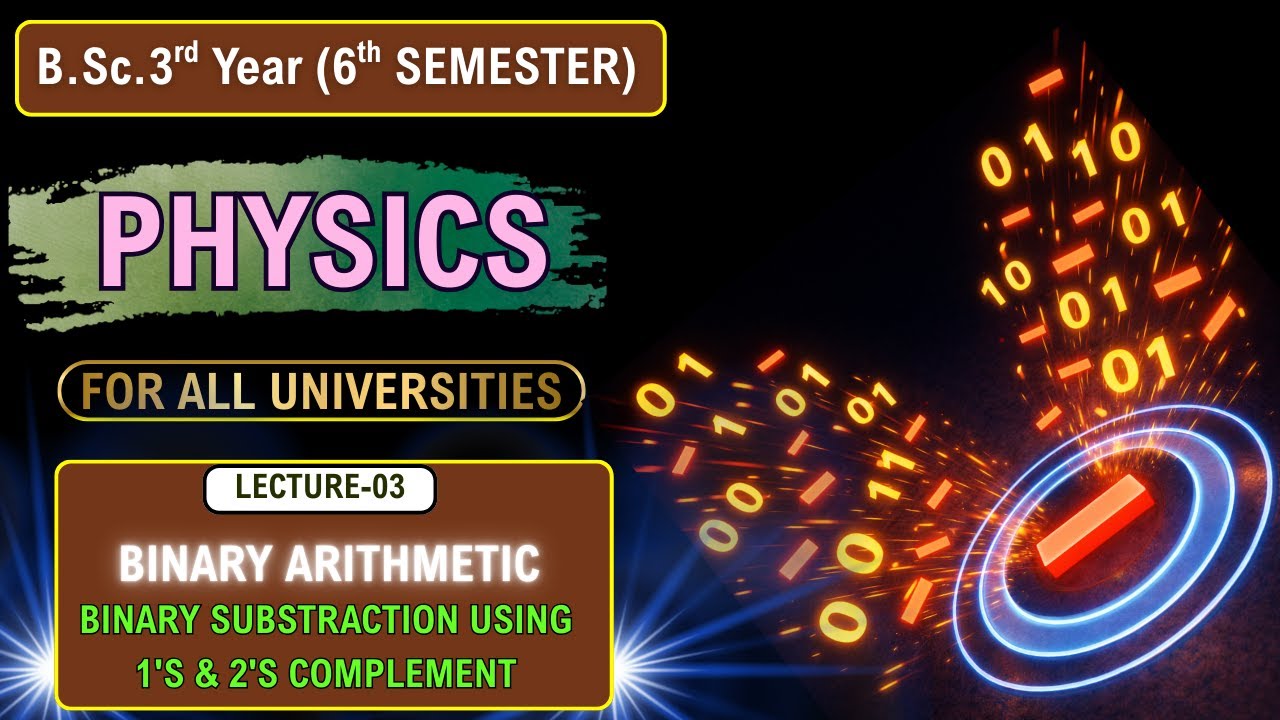 Binary Subtraction Using 1's & 2's Complement |Digital Electronics| Unit 2|Lec 3|BSc|Physics|6th Sem