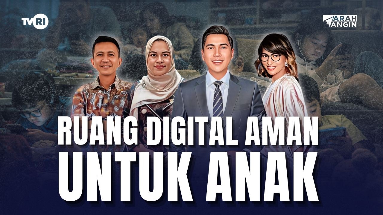 Ruang Digital Aman Untuk Anak | Arah Angin (Segmen 1)