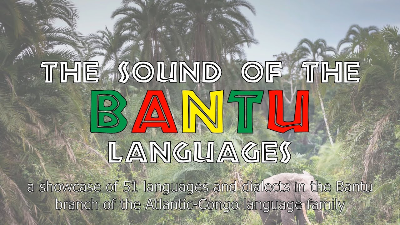Sound of the Bantu Languages (51 Languages and Dialects)