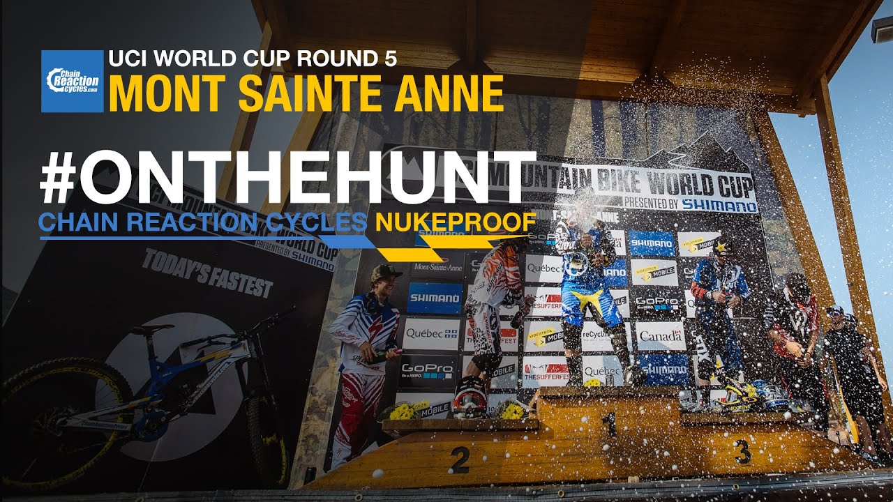 #OnTheHunt - Team CRC/Nukeproof - Mont Sainte Anne
