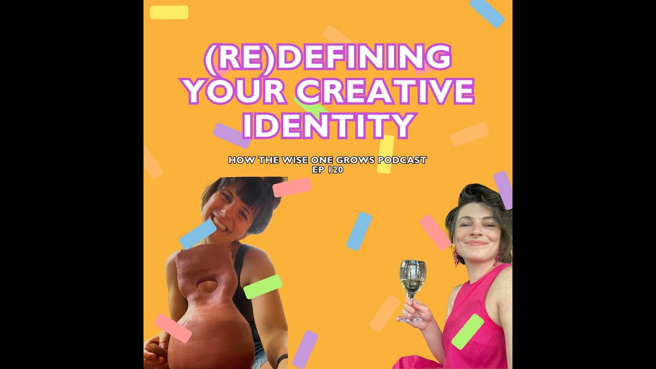 Your Creative Identity: What It Is, What&rsquo;s Limiting It, and How to Set It Free (120)