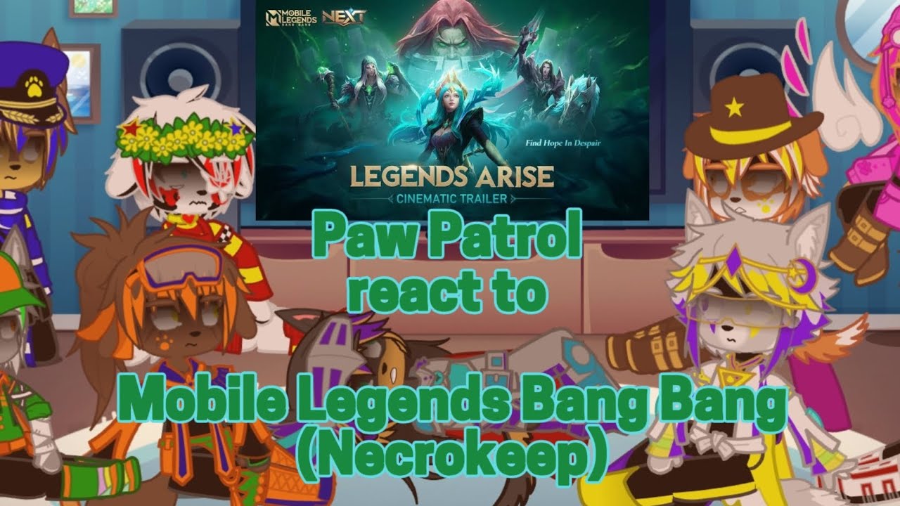Paw Patrol React to Mobile Legends Bang Bang (Necrokeep)