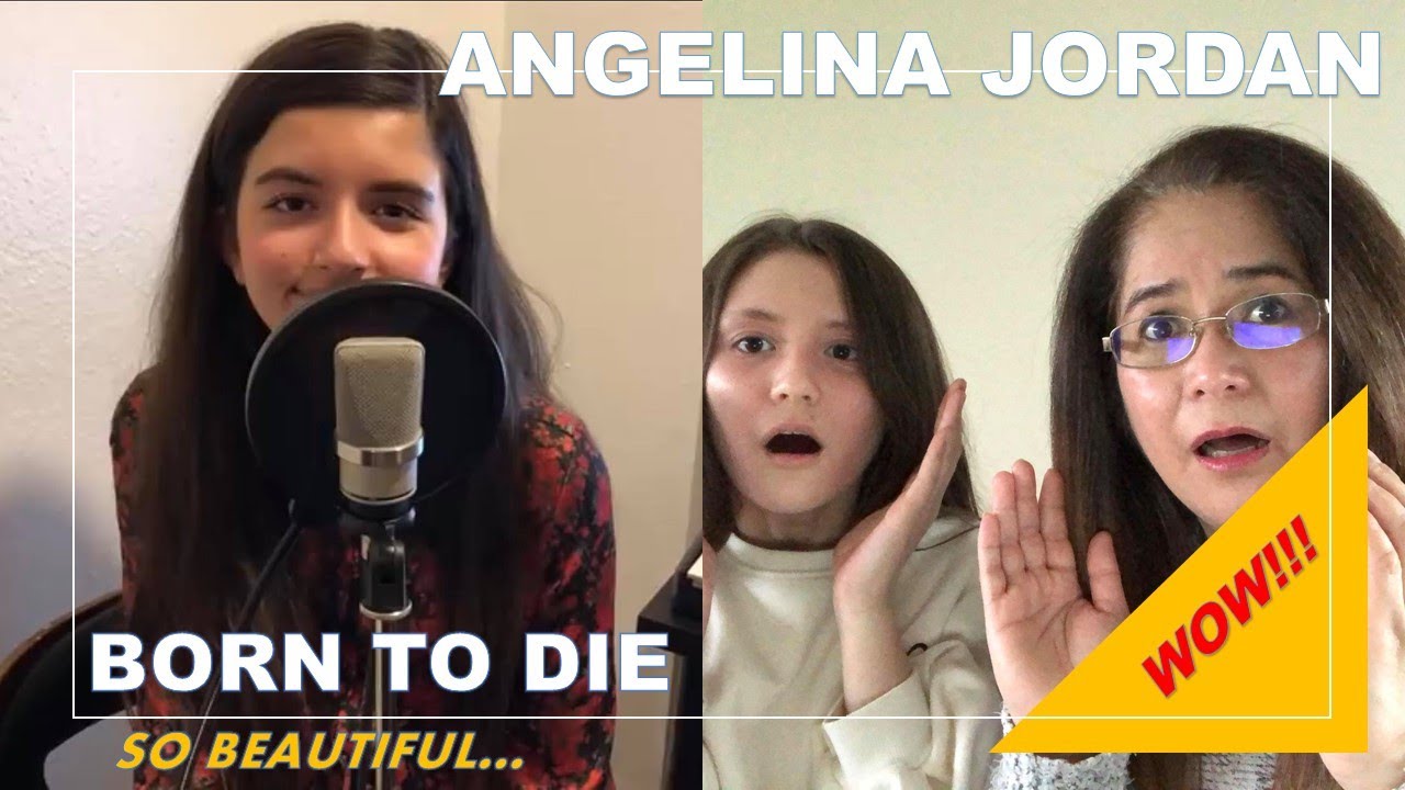 ANGELINA JORDAN I BORN TO DIE I BEAUTIFUL REACTION