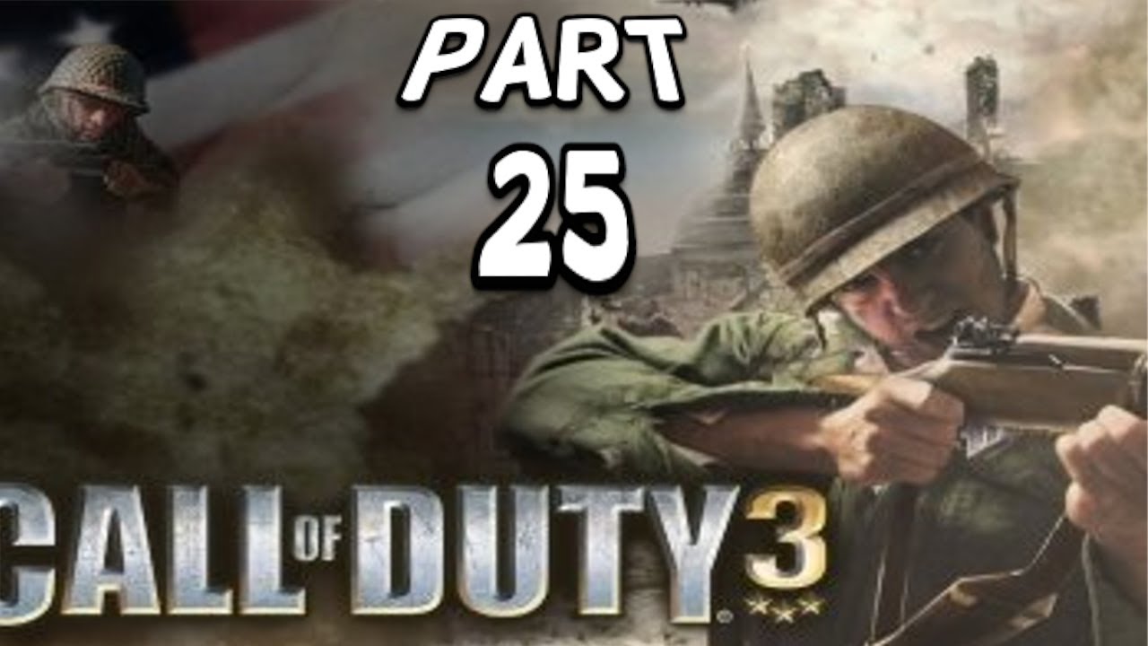 Call Of Duty 3 - Part 25 [Level 13: The Mace] 1/2 (COD 3 Gameplay & Walkthrough)
