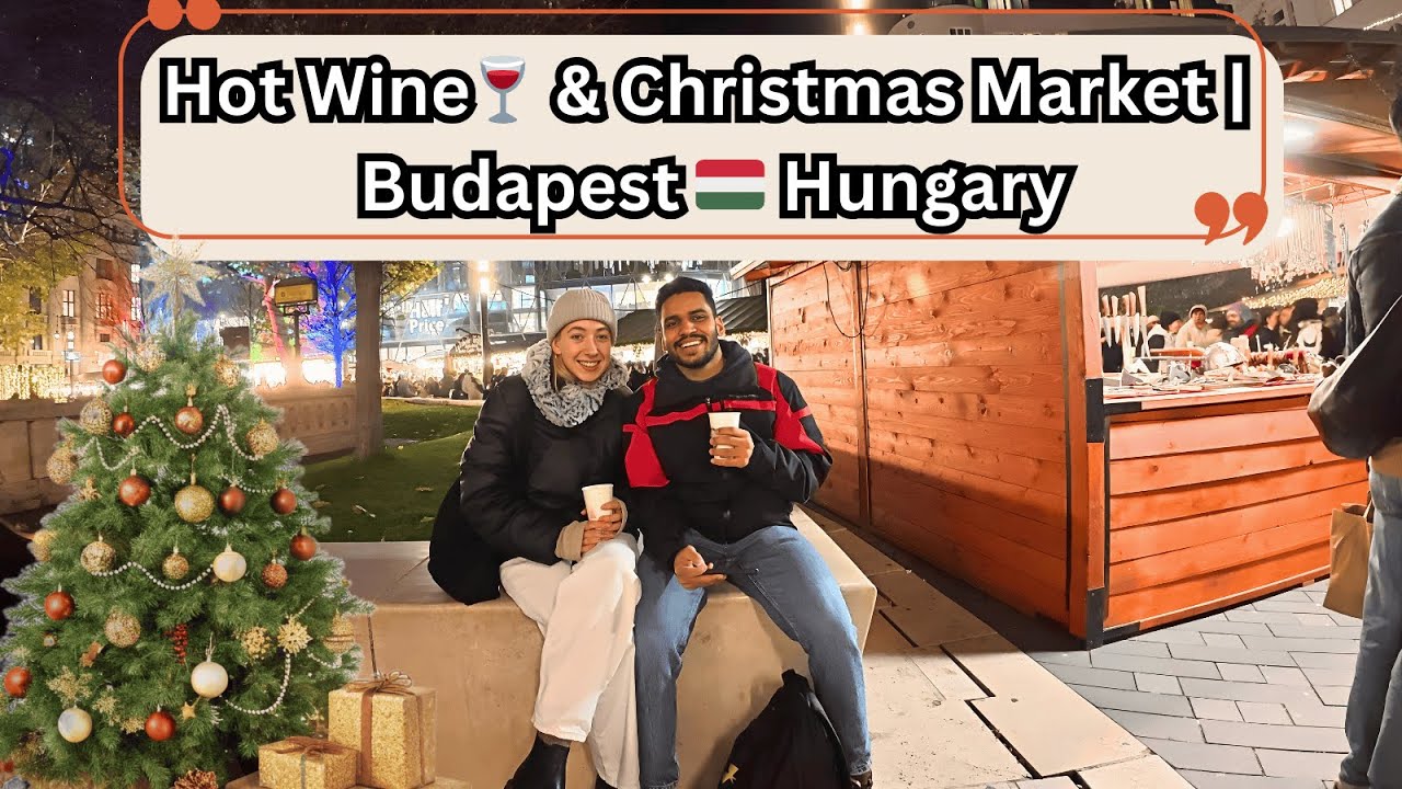 Hot Wine 🍷& Christmas Market🎄 | Budapest 🇭🇺