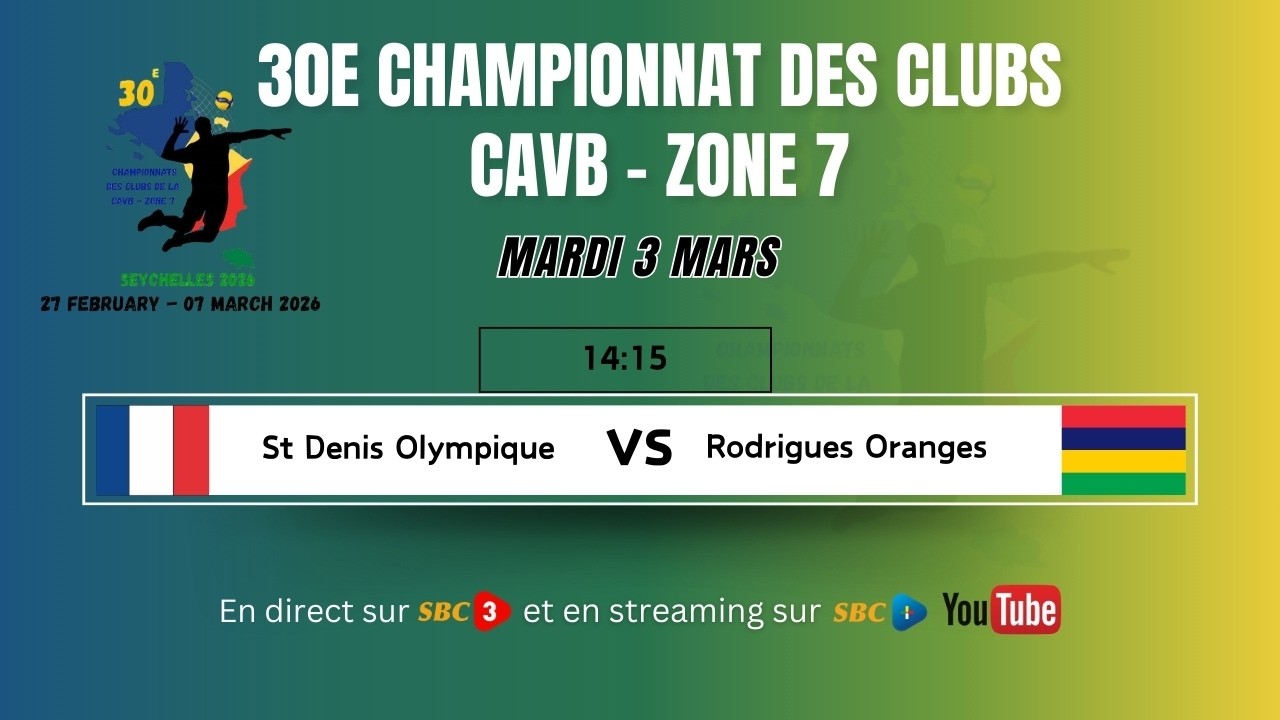 SBC LIVE | 30E CHAMPIONNAT DES CLUBS CAVB–ZONE 7 |ST DENIS OLUMPIQUE VS RODRIGUES ORANGES-03.03.2026
