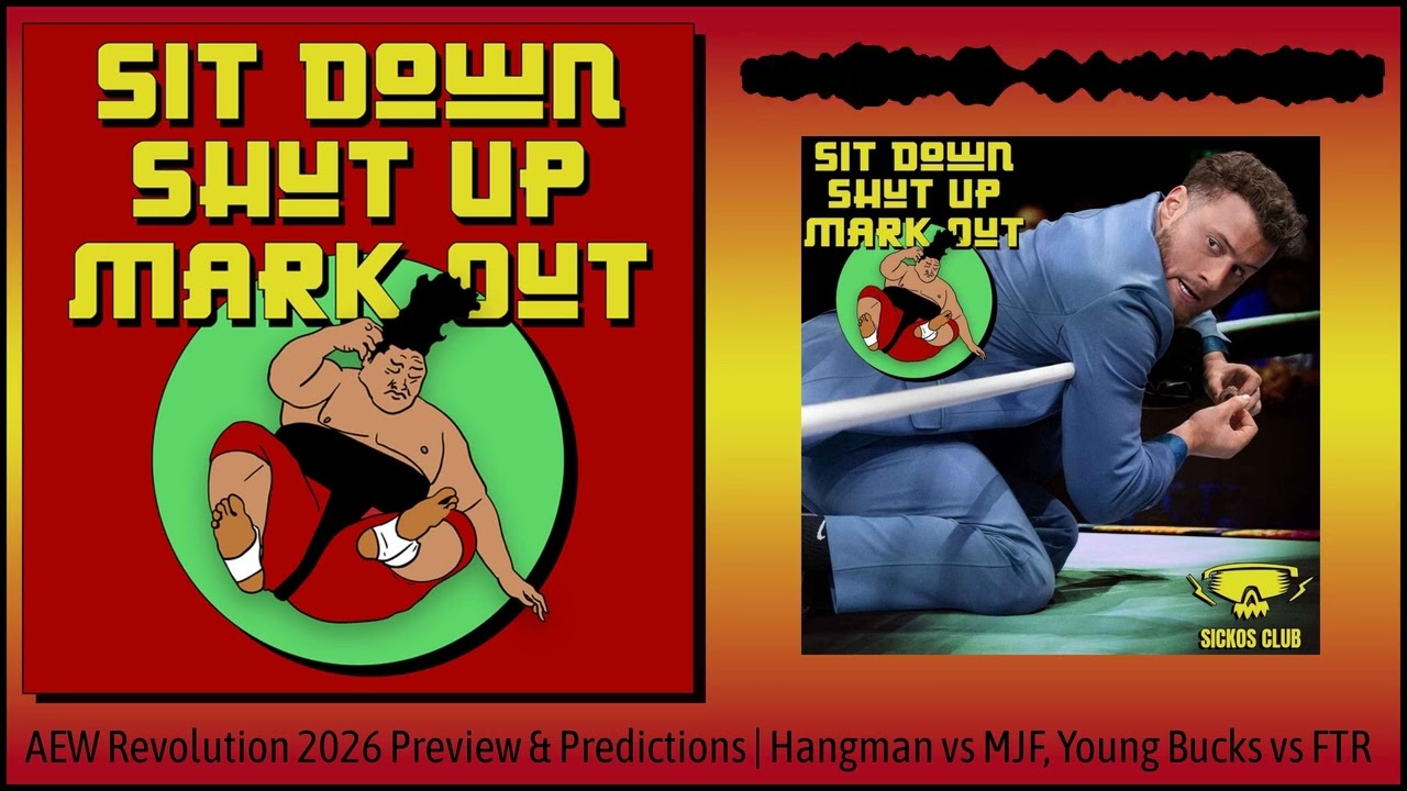 AEW Revolution 2026 Preview & Predictions | Hangman vs MJF, Young Bucks vs FTR | Sit Down Shut...