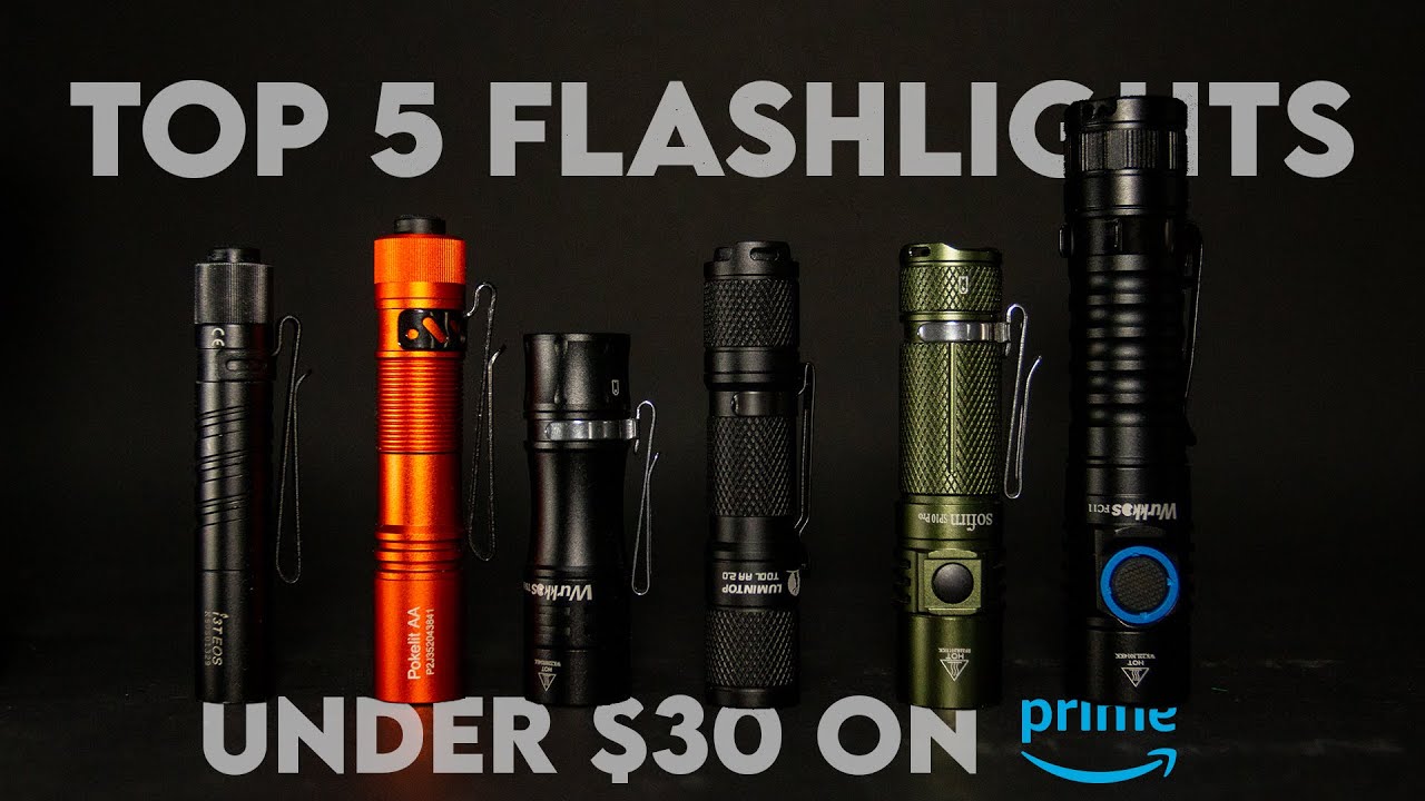 Top 5 Flashlights Under $30 on Amazon Prime