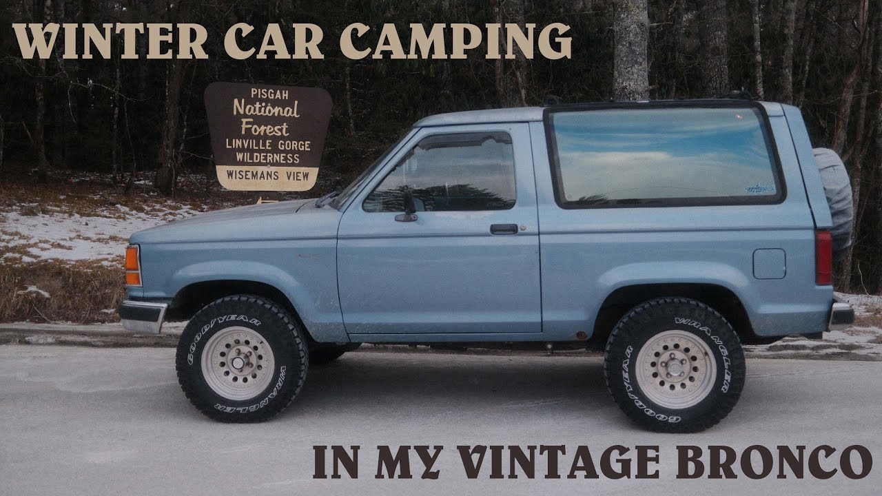 Winter Car Camping in my Vintage Bronco