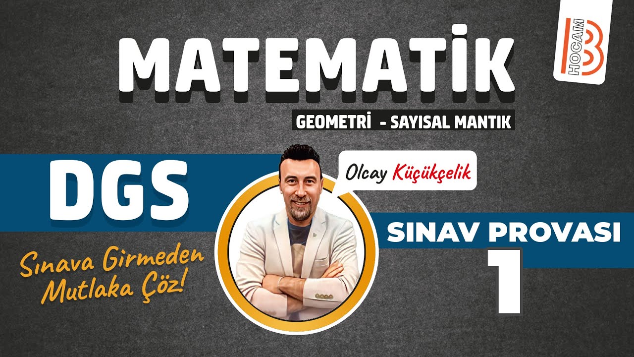 DGS - Matematik - DGS Sınav Provası 1 - Olcay KÜÇÜKÇELİK - 2025