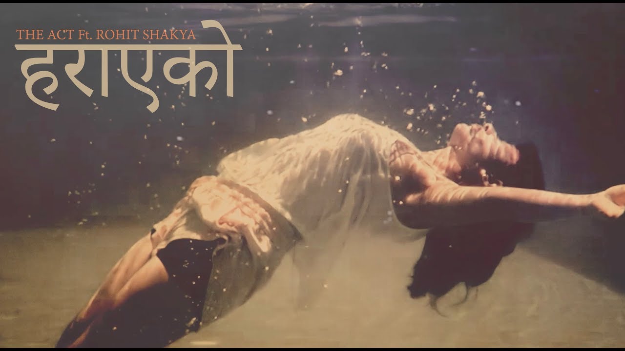 Haraeko - The Act Ft. Rohit Shakya | New Nepali Rock Pop Song 2017 (MUST WATCH)