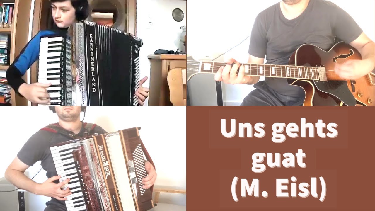 Uns gehts guat (M. Eisl) with Felix Lutter 🇩🇪 🇦🇺 🇸🇮