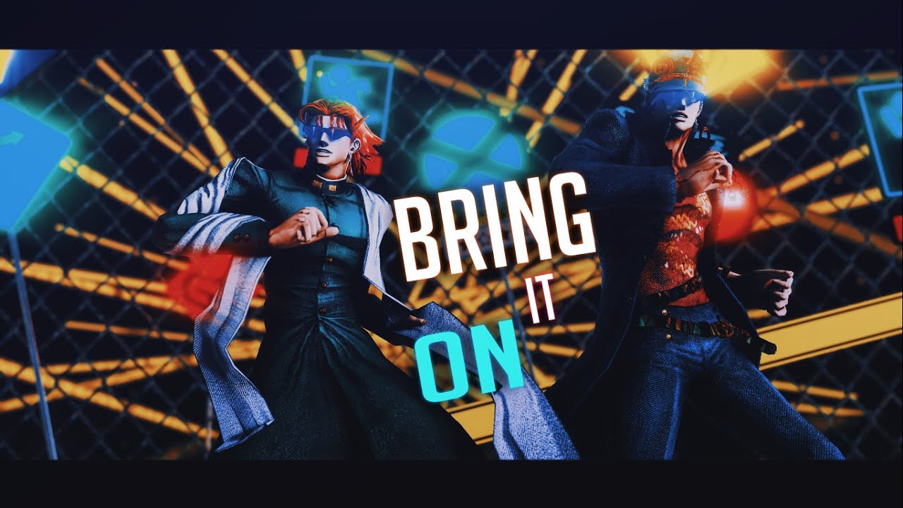 【JOJO MMD】BRING IT ON