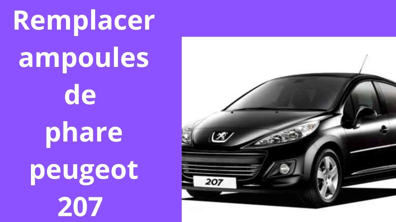 remplacer les ampoules de phare Peugeot 207