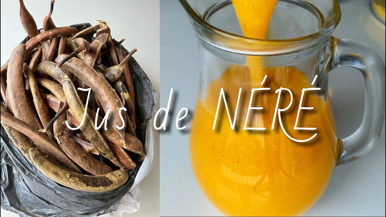 JUS DE NÉRÉ. Un très bon jus bénéfique pour la santé