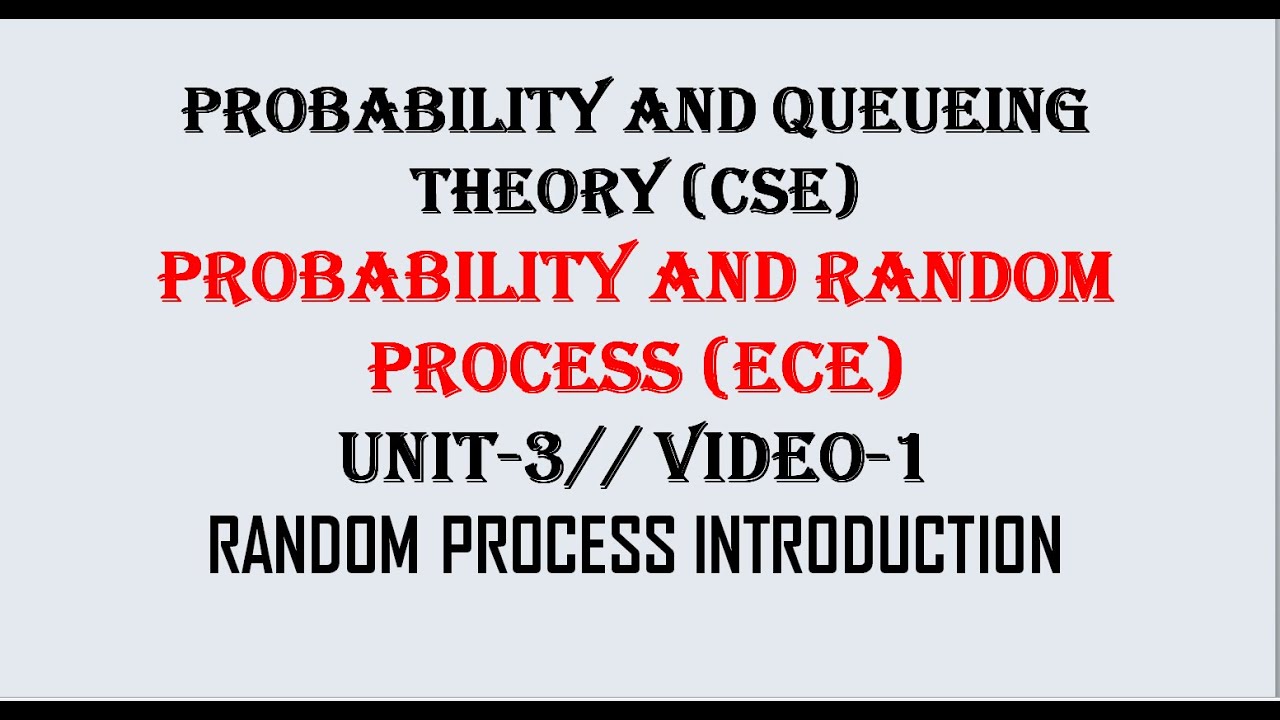 RANDOM PROCESS INTRODUCTION AND BASIC FORMULAS | PQT,PRP UNIT-3 VIDEO-1