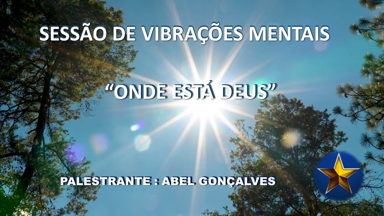 P 148 SESSÃO DE VIBRAÇÕES MENTAIS  CASA DE NELO   ABEL GONÇALVES  Onde está Deus?