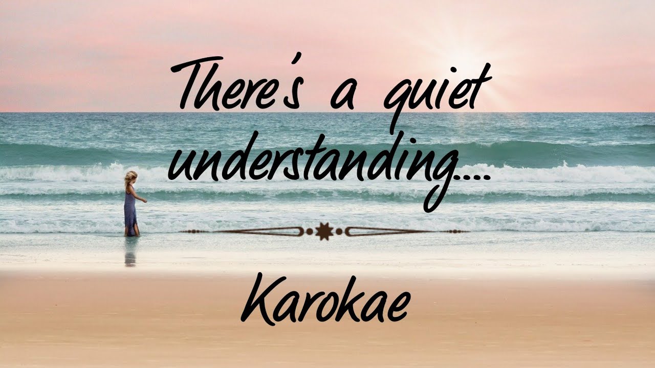 There's a Quiet Understanding Song Karokae - kezia🧚‍♀️🧚‍♀️