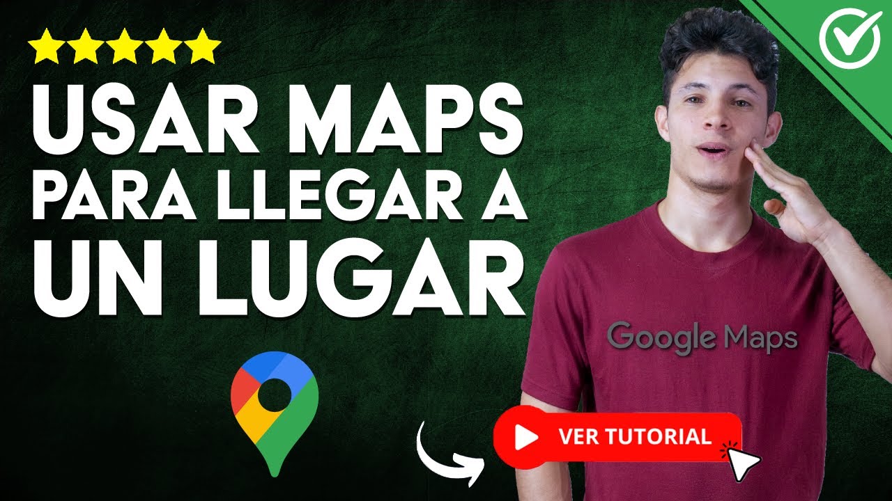 C&oacute;mo USAR GOOGLE MAPS para Llegar a un Lugar | 📍 GPS 🗺️