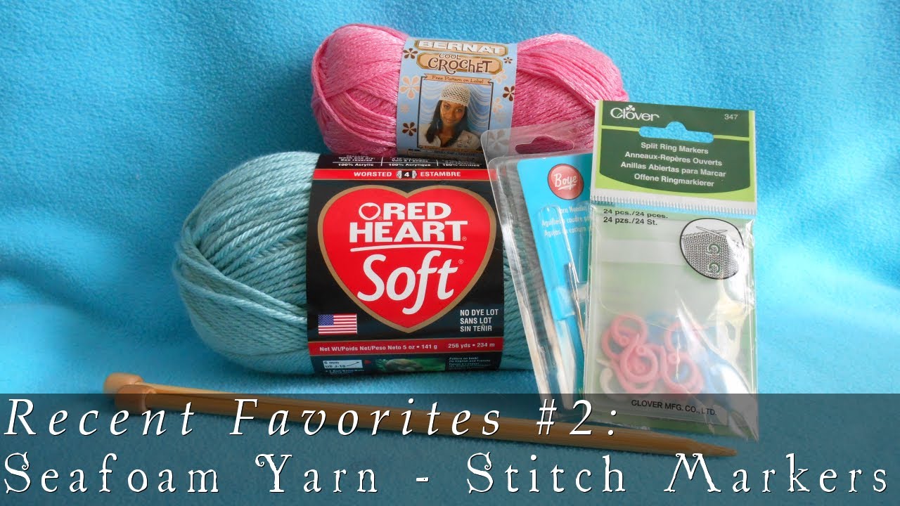 Recent Favorites #2 | Seafoam Yarn & Removable Stitch Markers