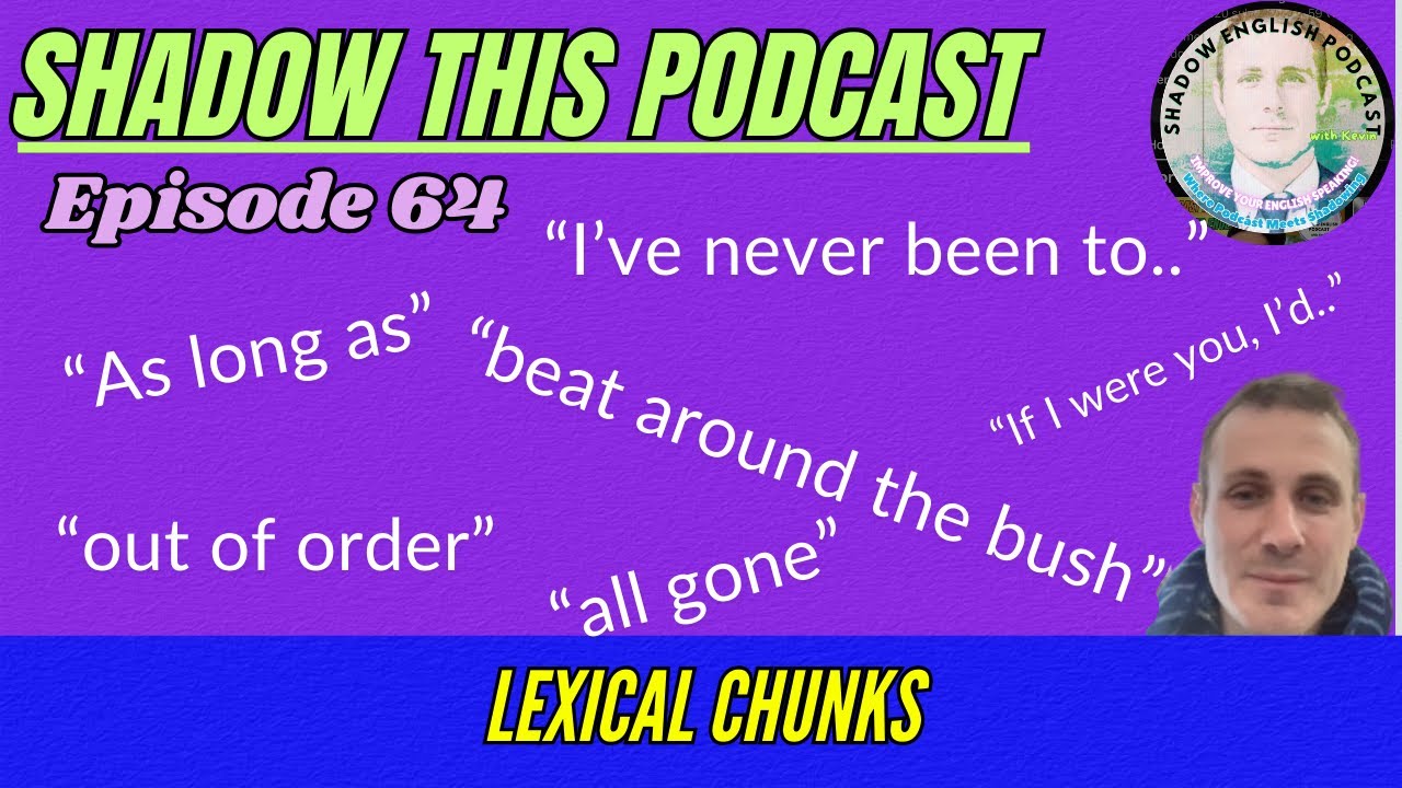 Shadow English Podcast #64 | Study Vocab Using Lexical Chunks!