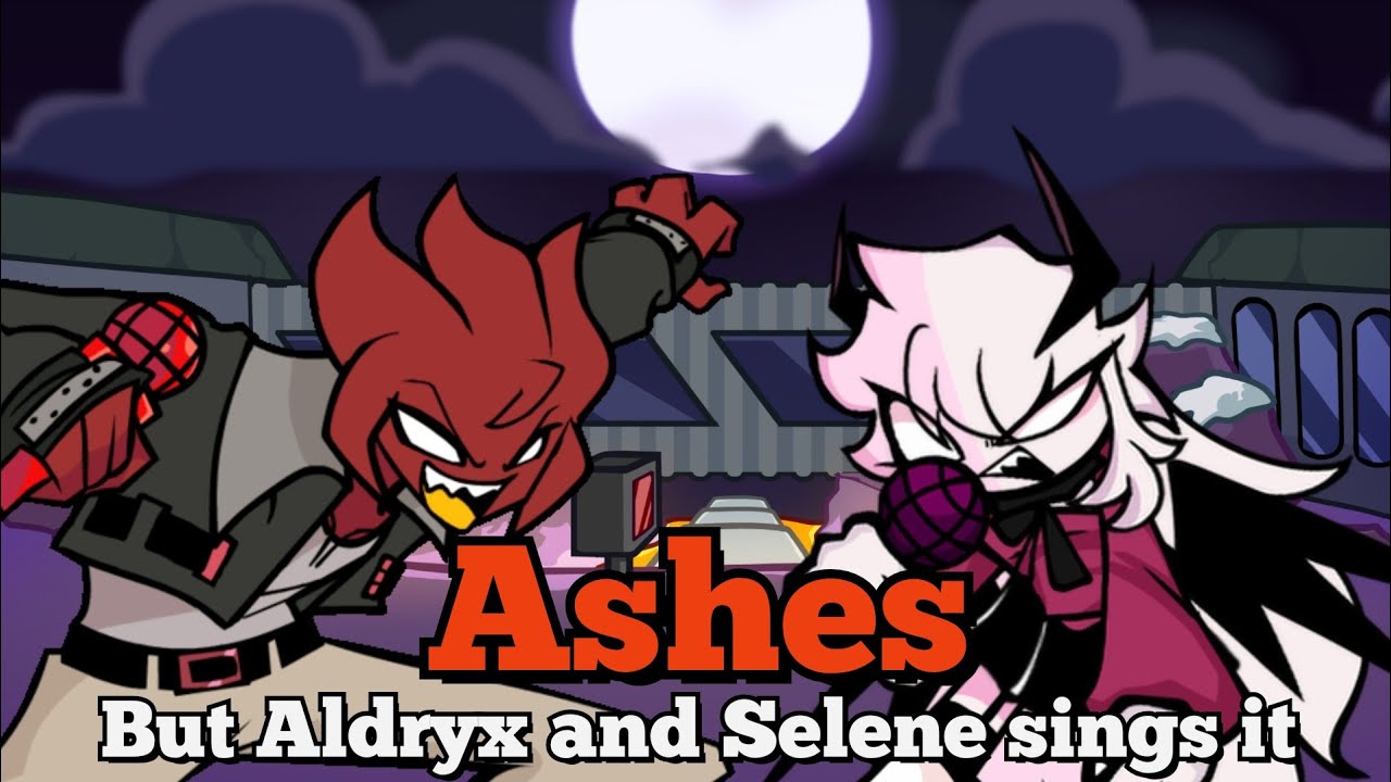 Ashes but Aldryx and Selene sings it | Cover FNF
